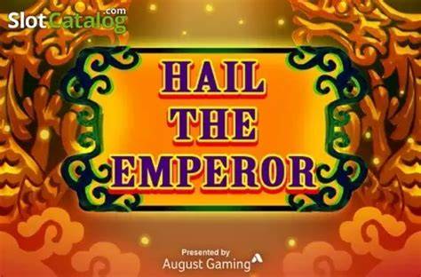 Hail The Emperor - August Gaming