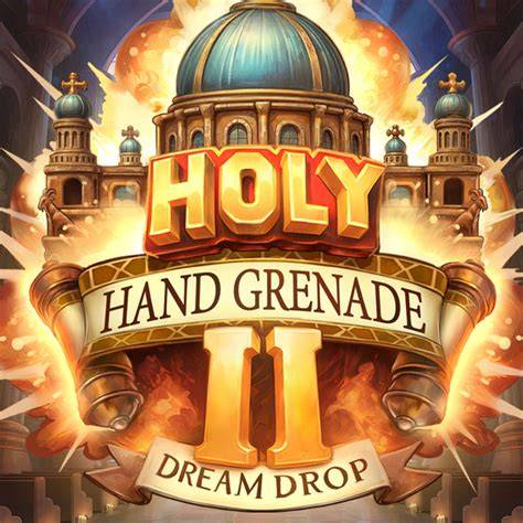 Holy Hand Grenade 2 Dream Drop - Print Studios