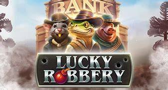 Lucky Robbery - 1Spin4Win