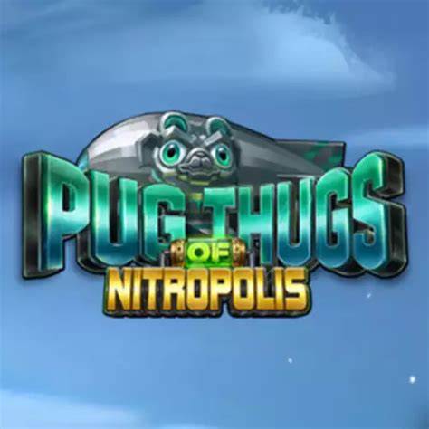 Pug Thugs of Nitropolis - ELK Studios