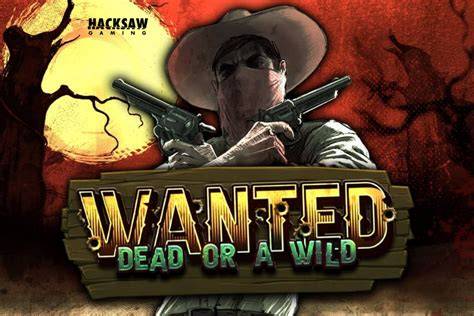 Wanted Dead or A Wild - Hacksaw Gaming
